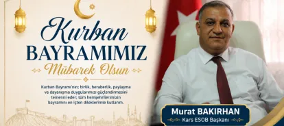 Kars ESOB Başkanı Bakırhan Kurban Bayramımız Mübarek Olsun