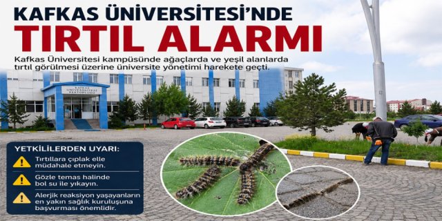Kafkas Üniversitesi’nde tırtıl alarmı