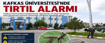 Kafkas Üniversitesi’nde tırtıl alarmı