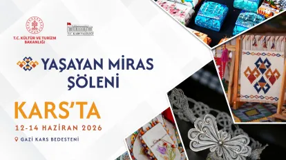YAŞAYAN MİRAS ŞÖLENİ BAŞLIYOR!