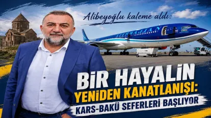 Alibeyoğlu Kaleme Aldı: Bir Hayalin Yeniden Kanatlanışı: Kars-Bakü Seferleri Başlıyor