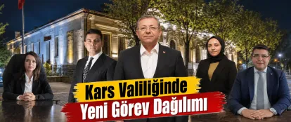 Kars’ta 4 Vali Yardımcısının Görev Dağılımı Belirlendi
