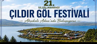 21. Uluslararası Çıldır Göl Festivali Başlıyor