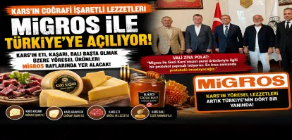 Kars’ın Coğrafi İşaretli Lezzetleri Migros İle Türkiye’ye Açılıyor