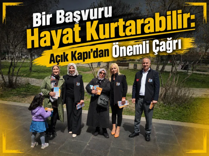 Bir Başvuru Hayat Kurtarabilir: Açık Kapı'dan Önemli Çağrı