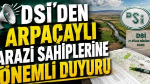 DSİ'den Arpaçaylı Arazi Sahiplerine Önemli Duyuru