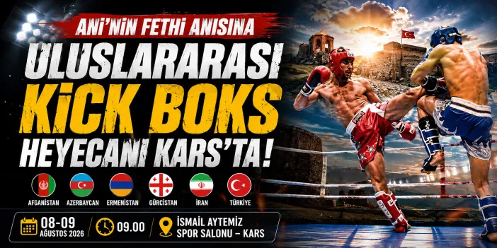 Ani’nin Fethi Anısına Uluslararası Kick Boks Heyecanı Kars’ta