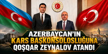 Azerbaycan’ın Kars Başkonsolosluğuna Qoşqar Zeynalov Atandı