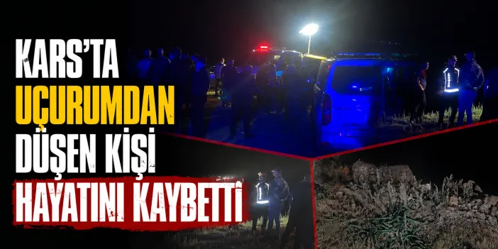 Kars’ta Uçurumdan Düşen Kişi Hayatını Kaybetti