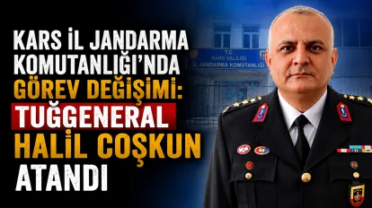 Kars İl Jandarma Komutanlığı’nda Görev Değişimi: Tuğgeneral Halil Coşkun Atandı
