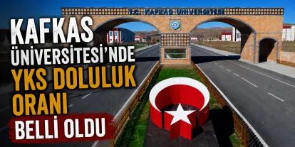 Kafkas Üniversitesi’nde YKS Doluluk Oranı Belli Oldu