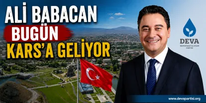 Ali Babacan Bugün Kars’a Geliyor