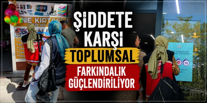 Şiddete Karşı Toplumsal Farkındalık Güçlendiriliyor