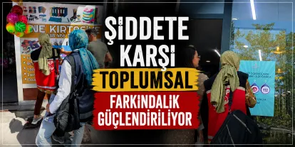 Şiddete Karşı Toplumsal Farkındalık Güçlendiriliyor