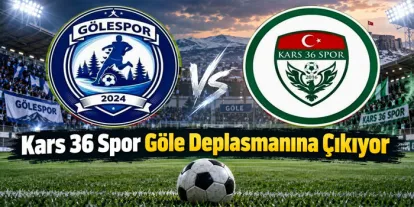 Kars 36 Spor Göle Deplasmanına Çıkıyor