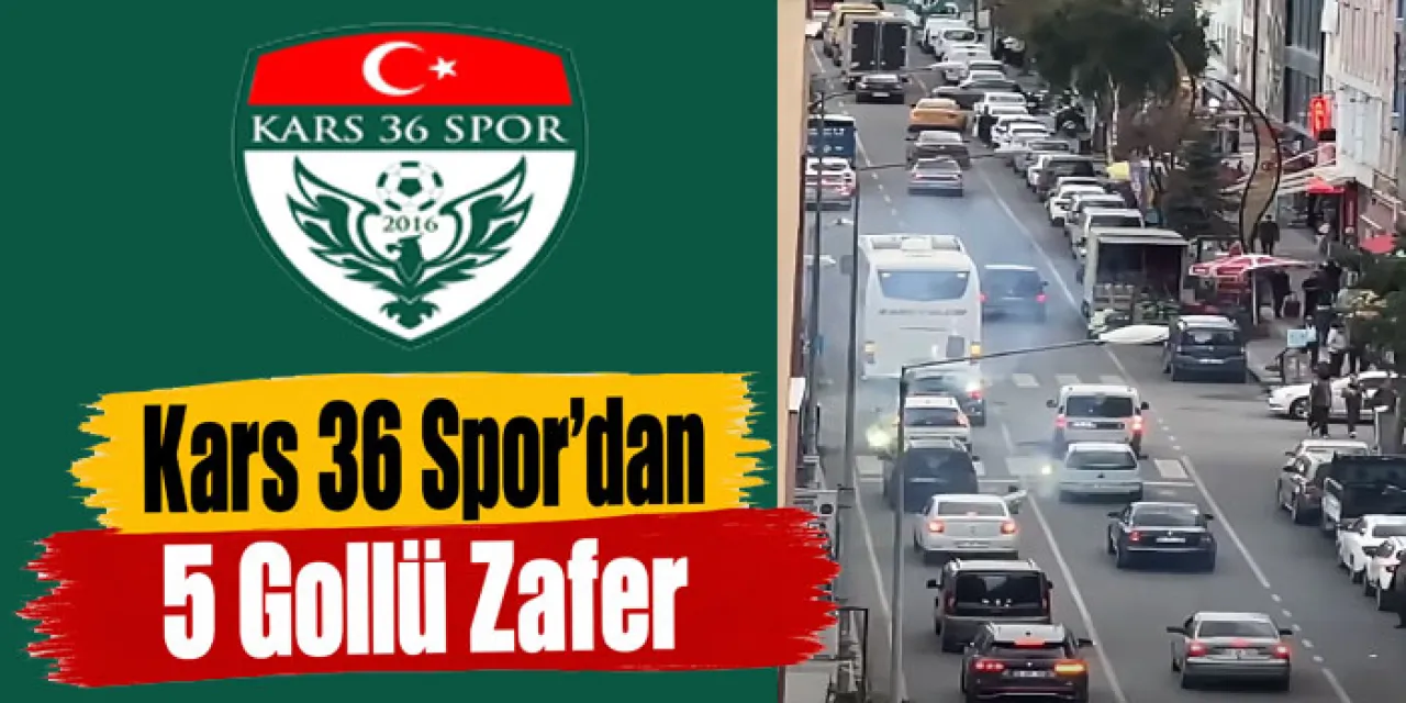 Kars 36 Spor’dan 5 Gollü Zafer