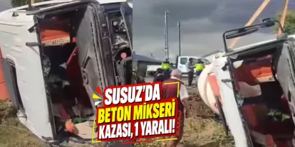 Susuz’da Beton Mikseri Devrildi, Sürücü Yaralandı