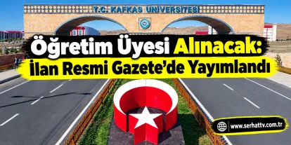 Kafkas Üniversitesi Öğretim Üyesi Alacak