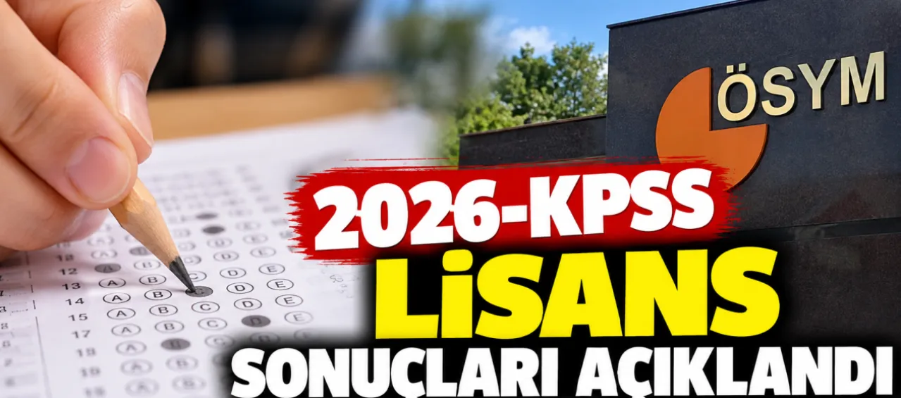 2026-KPSS Lisans Sonuçları Açıklandı
