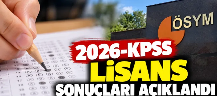 2026-KPSS Lisans Sonuçları Açıklandı