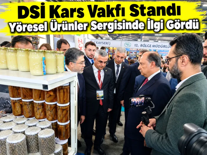 DSİ Kars Vakfı Standı Yöresel Ürünler Sergisinde İlgi Gördü