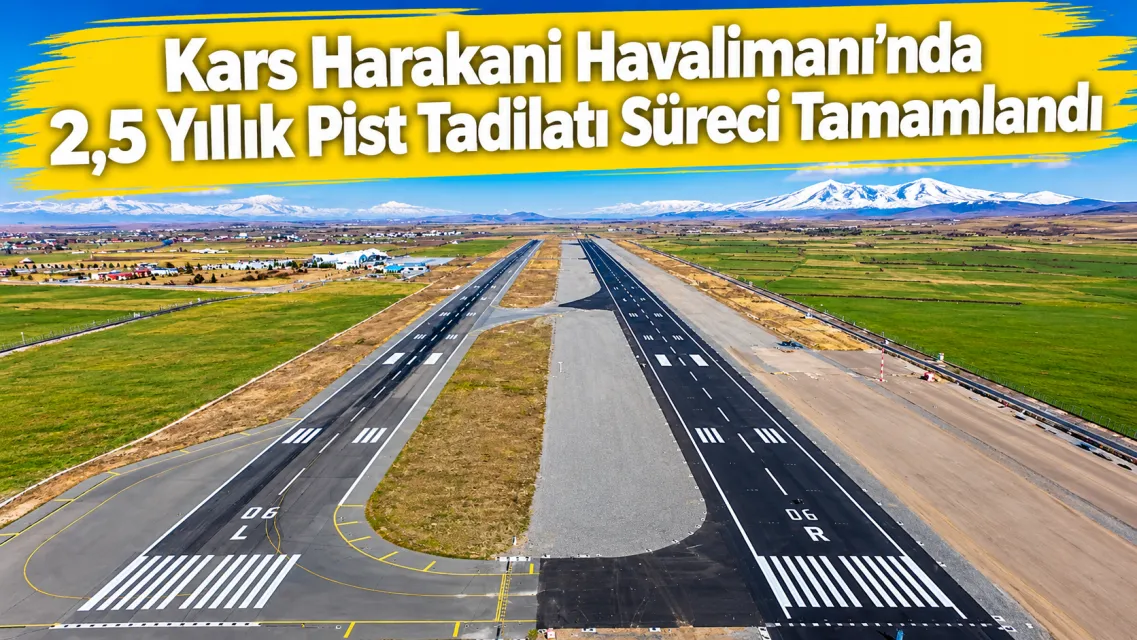 Kars Harakani Havalimanı’nda 2,5 Yıllık Pist Tadilatı Süreci Tamamlandı