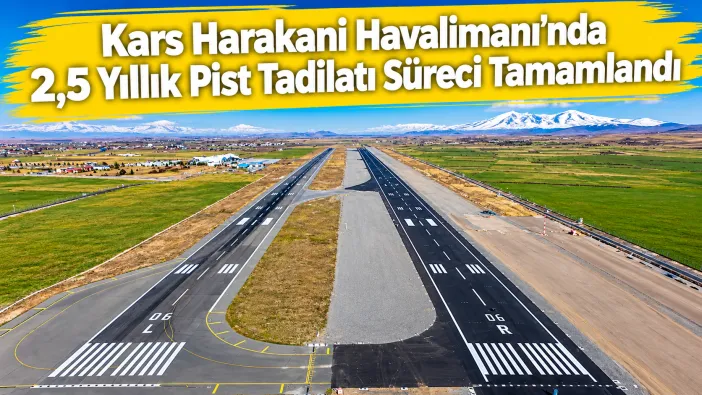 Kars Harakani Havalimanı’nda 2,5 Yıllık Pist Tadilatı Süreci Tamamlandı