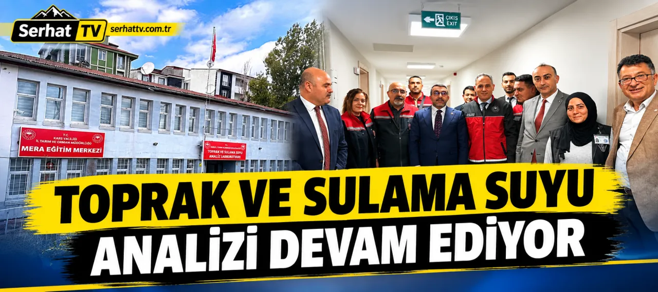 Kars'ta Toprak ve Sulama Suyu Analizi Devam Ediyor