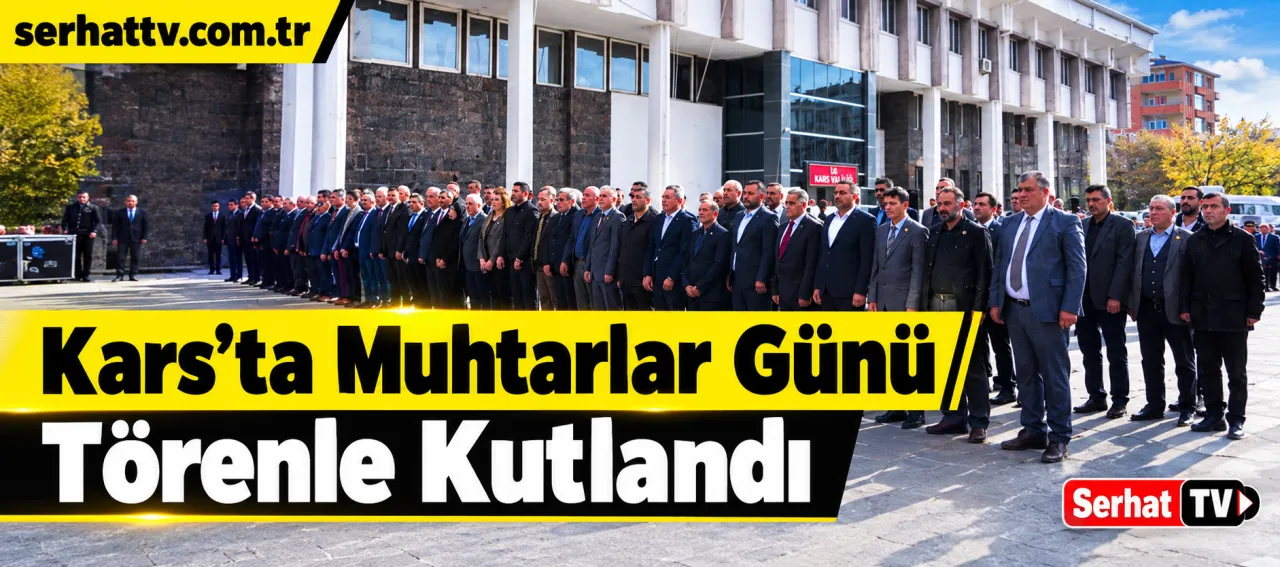 Kars'ta Muhtarlar Günü Törenle Kutlandı