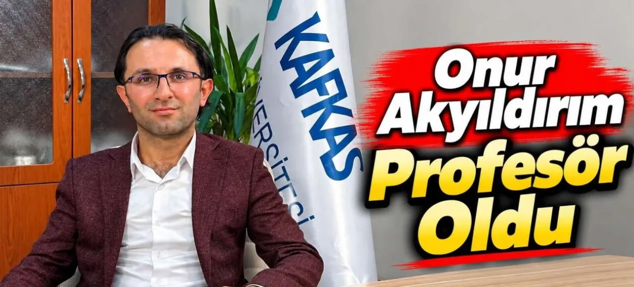Kafkas Üniversitesi’nde Gurur Veren Akademik Başarı: Onur Akyıldırım Profesör Oldu