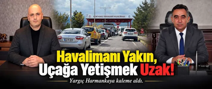 Yargıç Harmankaya kaleme aldı: ''Havalimanı Yakın, Uçağa yetişmek Uzak!''