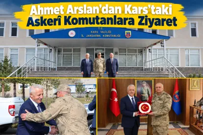Ahmet Arslan’dan Kars’taki Askerî Komutanlara Ziyaret