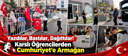 Yazdılar, Bastılar, Dağıttılar! Karslı Öğrencilerden Cumhuriyet'e Armağan