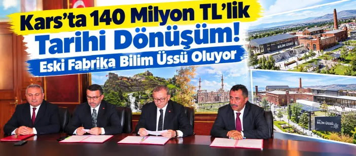 Kars’ta 140 Milyon TL’lik Tarihi Dönüşüm! Eski Fabrika Bilim Üssü Oluyor