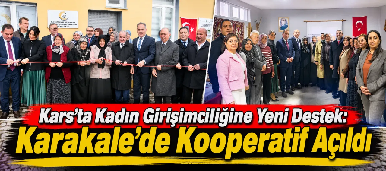Kars’ta Kadın Girişimciliğine Yeni Destek: Karakale’de Kooperatif Açıldı