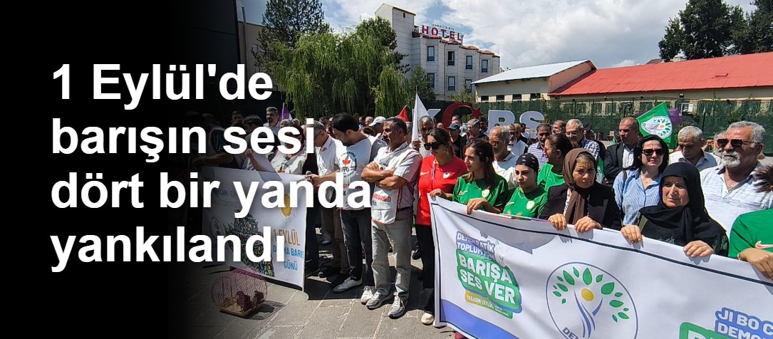 1 Eylül'de barışın sesi dört bir yanda yankılandı