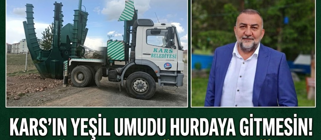 Alibeyoğlu kaleme aldı: "Kars’ın Yeşil Umudu Hurdaya Gitmesin!"