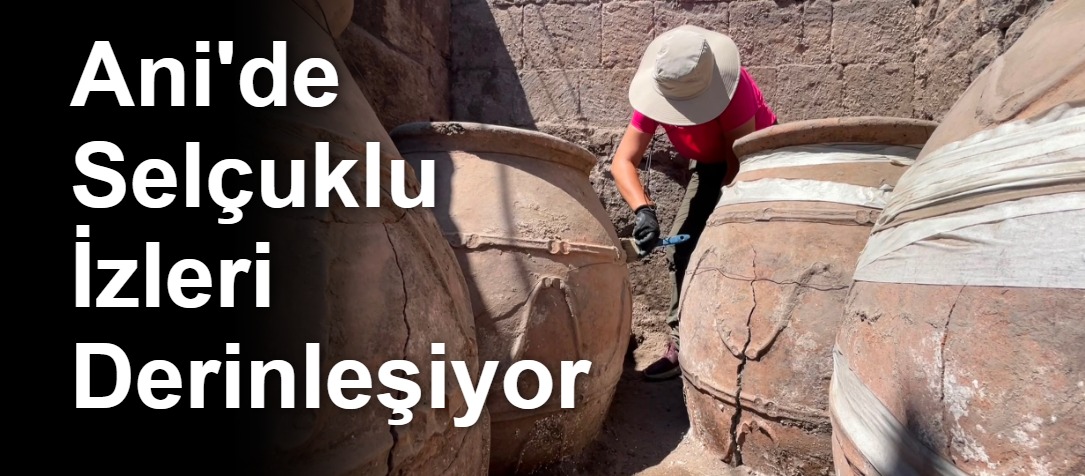 Ani'de Selçuklu İzleri Derinleşiyor