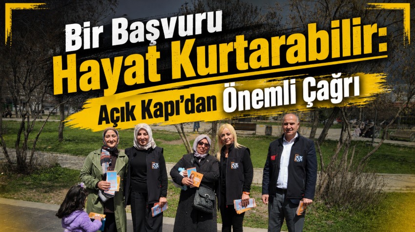 Bir Başvuru Hayat Kurtarabilir: Açık Kapı'dan Önemli Çağrı