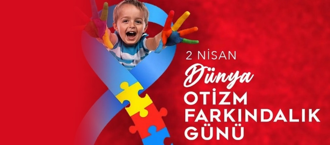 Bugün 2 Nisan Dünya Otizm Farkındalık Günü