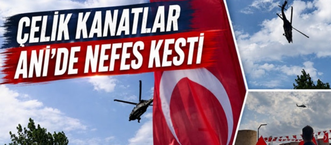 Çelik Kanatlar Ani’de Nefes Kesti