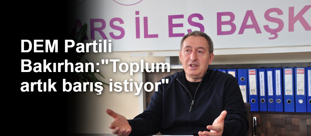 DEM Partili Bakırhan:"Toplum artık barış istiyor"