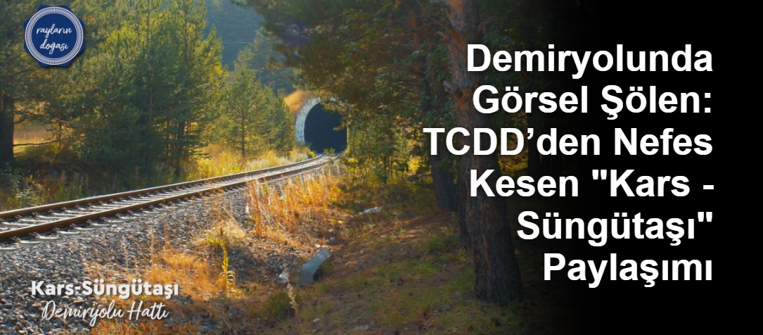 Demiryolunda Görsel Şölen: TCDD’den Nefes Kesen "Kars - Süngütaşı" Paylaşımı