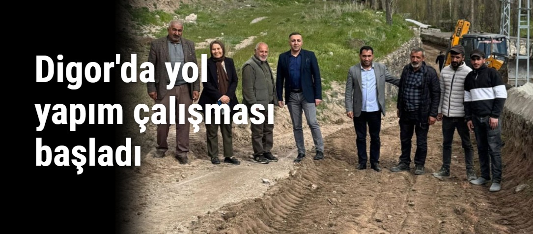 Digor'da yol yapım çalışması başladı