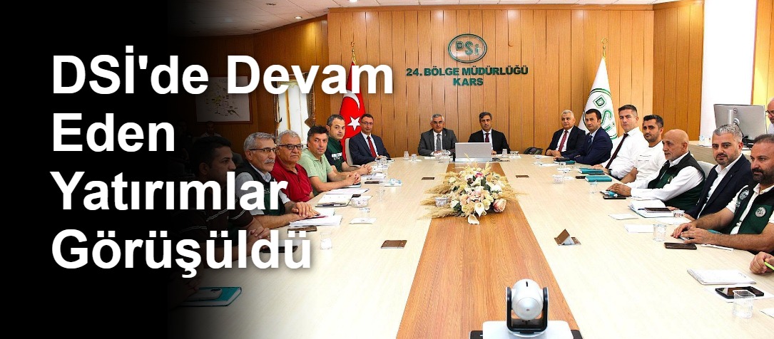 DSİ'de Devam Eden Yatırımlar Görüşüldü
