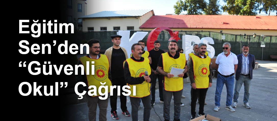 Eğitim Sen’den “Güvenli Okul” Çağrısı