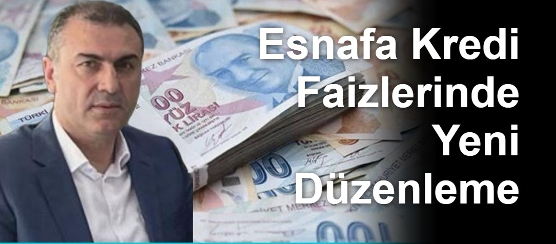 Esnafa Kredi Faizlerinde Yeni Düzenleme