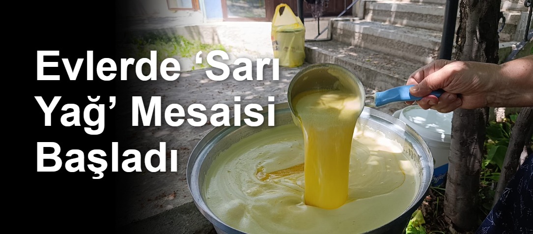 Evlerde ‘Sarı Yağ’ Mesaisi Başladı