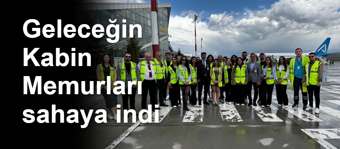 Geleceğin Kabin Memurları sahaya indi