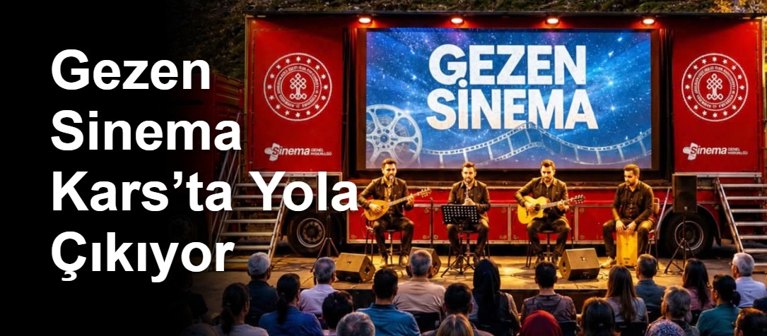 Gezen Sinema Kars’ta Yola Çıkıyor